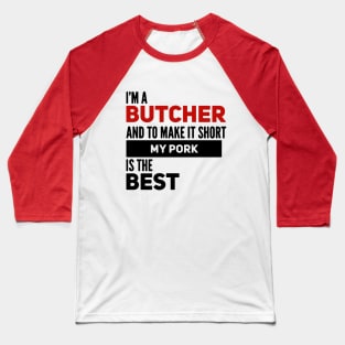 Funny Butcher Quote Baseball T-Shirt